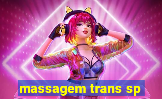 massagem trans sp